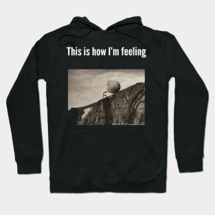 sisyphus this is how I'm feeling meme greek mythology Hoodie